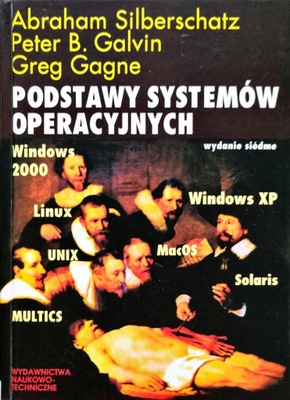 PODSTAWY SYSTEMÓW OPERACYJNYCH ABRAHAM SILBERSCHATZ, PETER B. GALVIN