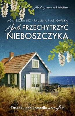 ''Jak przechytrzyć nieboszczyka'' -Agnieszka Jeż