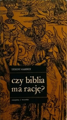 Czy biblia ma rację ? Ernest Garden SPK