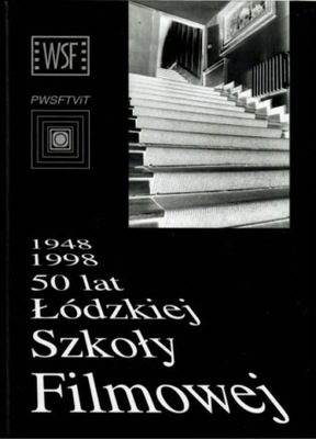 50 lat Łódzkiej Szkoły Filmowej