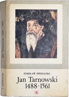 Z. Spieralski - Jan Tarnowski 1488-1561