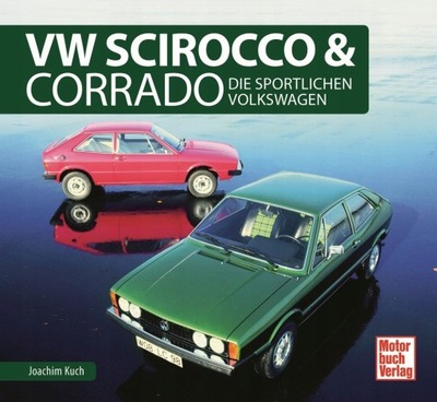 VW Scirocco Corrado (1974-1994) album kronika historia 24h 