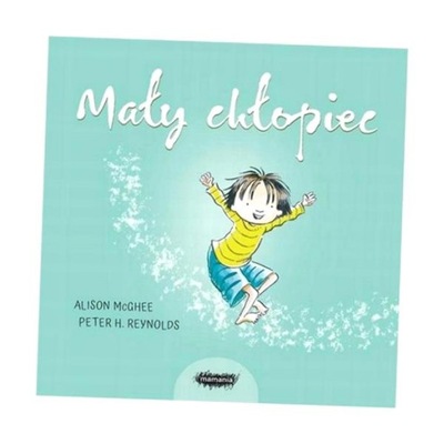 MAŁY CHŁOPIEC, ALISON MCGHEE, PETER H. REYNOLDS