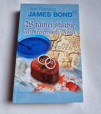 Ian Fleming - James Bond. W tajnej służbie Jej Królewskiej Mości