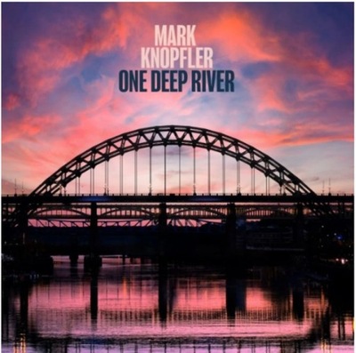 CD: MARK KNOPFLER – One Deep River - 2024 