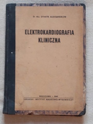 Dymitr Aleksandrow - Elektrokardiografia kliniczna 1949