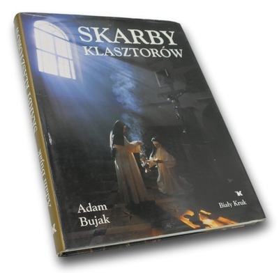 Skarby Klasztorów - Adam Bujak