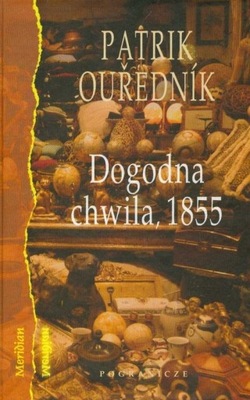 Dogodna chwila 1855 Patrik Ourednik