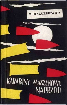 Mazurkiewicz M. Karabiny maszynowe naprzód 1959