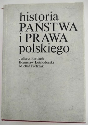 HISTORIA PAŃSTWA I PRAWA POLSKIEGO - BARDACH , LEŚNODORSKI , PIETRZAK
