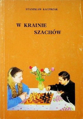 Stanisław Kacprzak - W krainie szachów