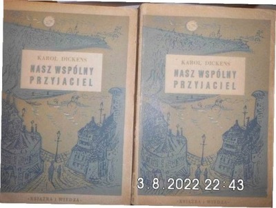 Nasz wspólny przyjaciel 2 tomy - K Dickens