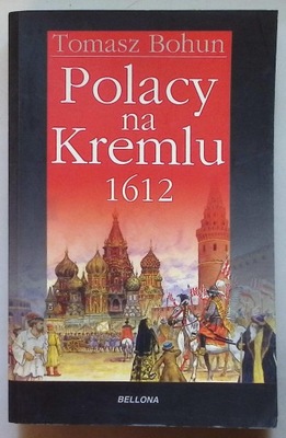 TOMASZ BOHUN POLACY NA KREMLU 1612