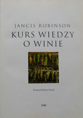 Jancis Robinson KURS WIEDZY O WINIE