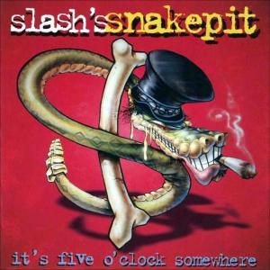 SLASH'S SNAKEPIT - it's five o'clock somewhere._CD