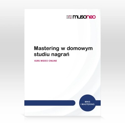 Musoneo - Mastering w domowym studiu - Kurs video PL (wersja