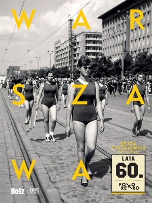 WARSZAWA LAT 60. FOTO RETRO (KSIĄŻKA)