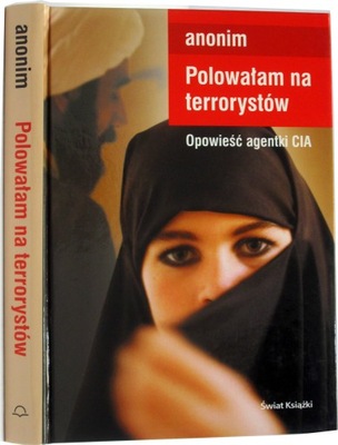 Polowałam na terrorystów Anonim