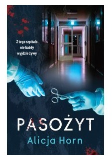 Pasożyt. Alicja Horn