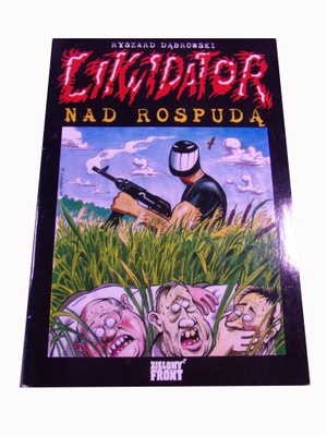 LIKWIDATOR NAD ROSPUDĄ 2007 r. wyd. I