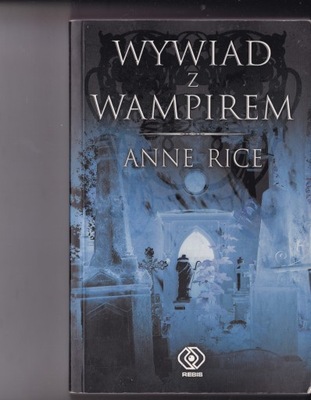 WYWIAD Z WAMPIREM - Anne Rice