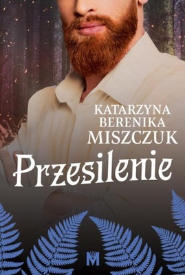 PRZESILENIE, MISZCZUK KATARZYNA BERENIKA