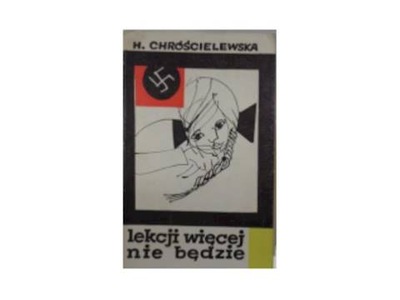 lekcji więcej nie będzie - H. Chróścielewska