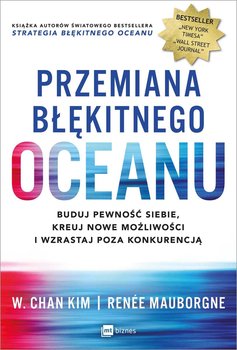 Przemiana błękitnego oceanu Kim W. Chan, Mauborgne