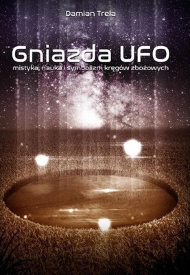 GNIAZDA UFO, DAMIAN TRELA