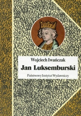 Wojciech Iwańczak - Jan Luksemburski