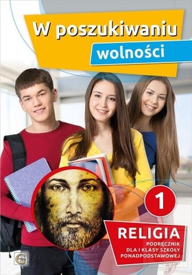 W poszukiwaniu wolności. Podręcznik do religii