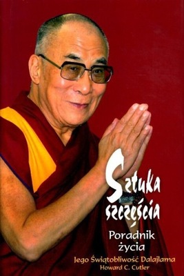 Sztuka szczęścia Poradnik Życia Dalajlama