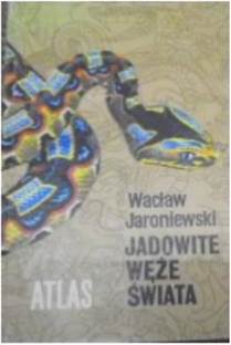 Jadowite węże świata atlas - W Jaroniewski