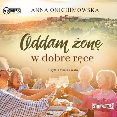 ODDAM ŻONĘ W DOBRE RĘCE AUDIOBOOK ANNA ONICHIMOWSKA
