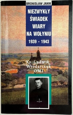 Niezwykły świadek wiary na... Bronisław Janik