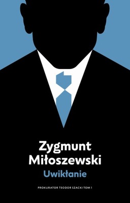 Uwikłanie. Tom 1, Zygmunt Miłoszewski