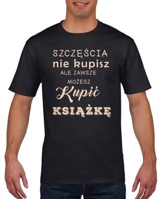 Koszulka męska SZCZESCIA NIE KUPISZ KSIAZKE c XL