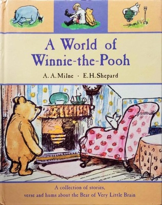 A. A. MILNE - A WORLD OF WINNIE THE POOH