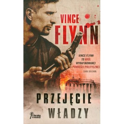 Przejęcie władzy - Vince Flynn