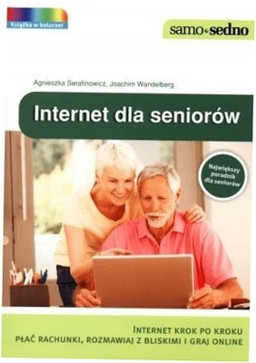 Internet dla seniorów. Samo Sedno. A. Serafinowicz