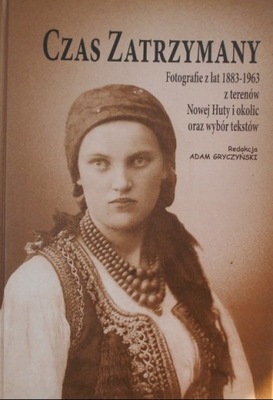 Czas zatrzymany Fotografie z lat 1883 - 1963