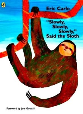 Eric Carle - Slowly, Slowly, Slowly, Said the Sloth