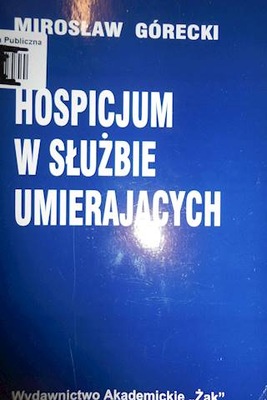 Hospicjum w służbie umierających - Górecki