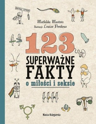 123 SUPERWAŻNE FAKTY O MIŁOŚCI I SEKSIE