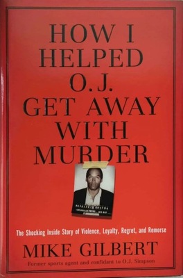 How I helped O.J. Simpson get away with murder