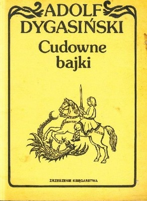 Cudowne bajki Adolf Dygasiński