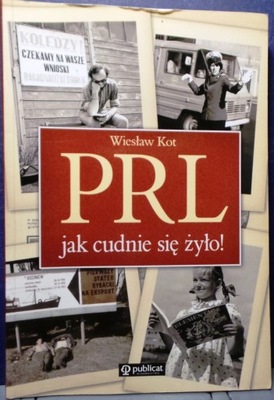 PRL – jak cudnie się żyło!