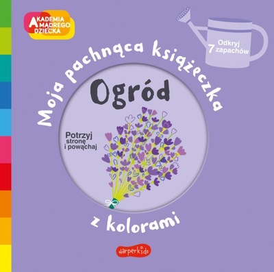 MOJA PACHNĄCA KSIĄŻECZKA - OGRÓD - Z KOLORAMI