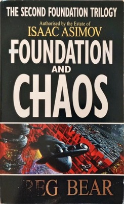 GREG BEAR - ISAAC ASIMOV FOUNDATION AND CHAOS