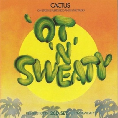 Cactus - Restrictions/`Ot `N` Sweaty (CD)